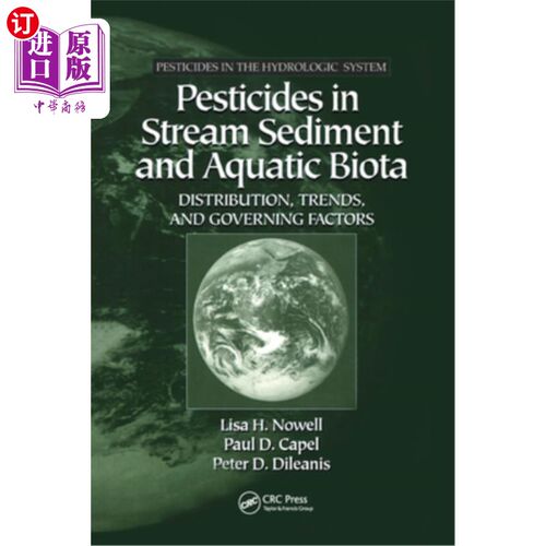 海外直订Pesticides in Stream Sediment and Aquatic Biota: Distribution, Trends, and Gover 河流沉积物和水生生物中的农