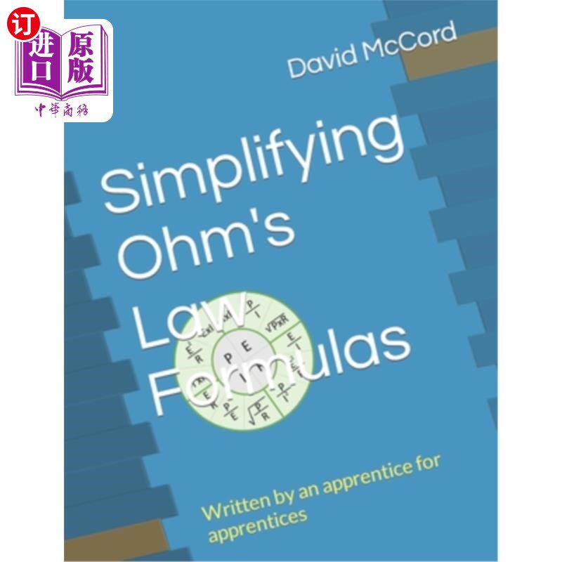 海外直订Simplifying Ohm's Law Formulas: Written by an apprentice for apprentices 简化欧姆定律公式:由学徒为学徒写的
