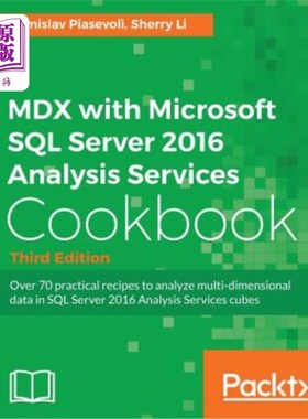 海外直订MDX with Microsoft SQL Server 2016 Analysis Services Cookbook MDX与Microsoft SQL Server 2016