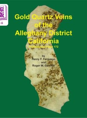 海外直订Gold Quartz Veins of the Alleghany District California 加利福尼亚州阿勒格尼区的金石英脉