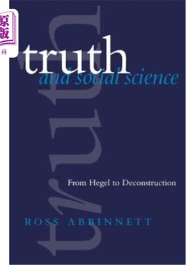 海外直订Truth and Social Science: From Hegel to Deconstruction 真理与社会科学:从黑格尔到解构主义
