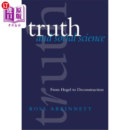海外直订Truth and Social Science: From Hegel to Deconstruction 真理与社会科学:从黑格尔到解构主义