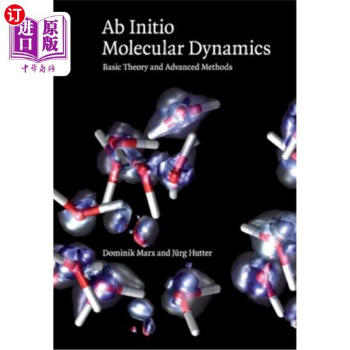 按需印刷AB Initio Molecular Dynamics: Basic Theory and Advanced Methods 从头算分子动力学：基础理论和先进方法