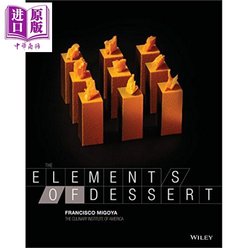 现货 The Elements of Dessert 英文原版 甜点基本知识 Francisco J Migoya The Culinary Institute of America【中商原版】