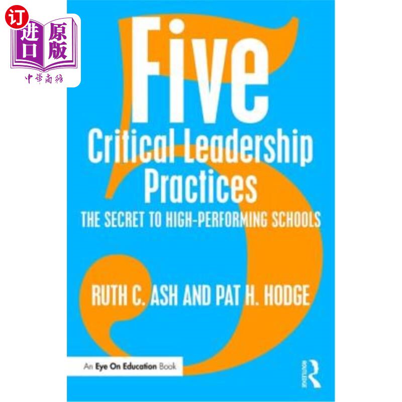 海外直订Five Critical Leadership Practices: The Secret to High-Performing Schools 五大关键领导力实践：高绩效学校的