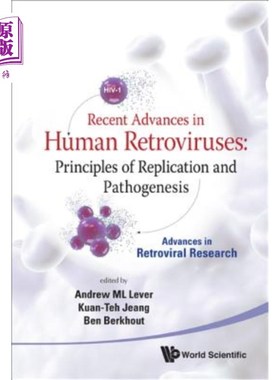 海外直订Recent Advances in Human Retroviruses: Principles of Replication and Pathogenesi 人类逆转录病毒的最新进展：
