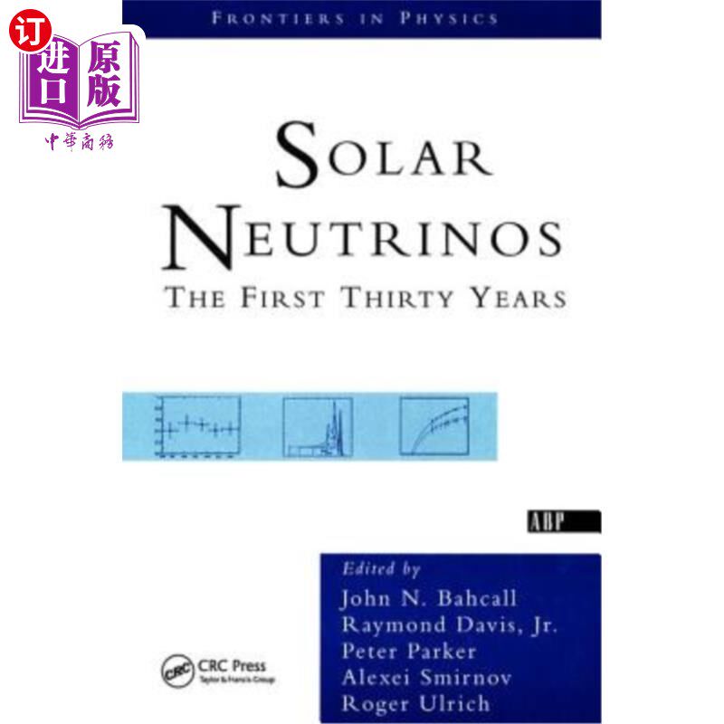 海外直订Solar Neutrinos: The First Thirty Years 太阳中微子：前三十年