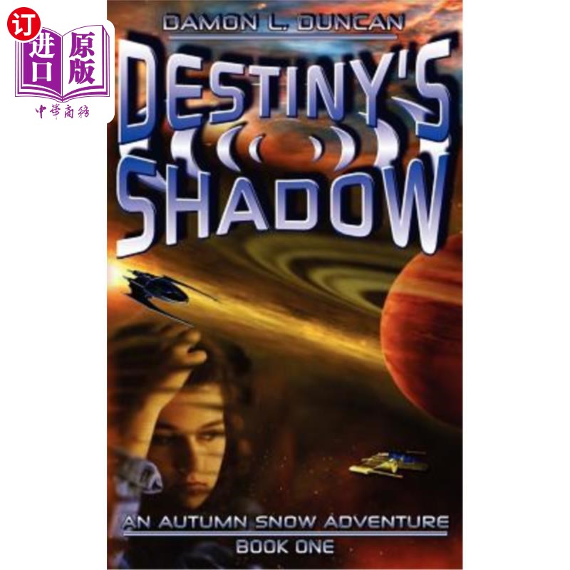 海外直订Destiny's Shadow: An Autumn Snow Adventure - Book One 《命运的影子：秋雪历险记》第1册