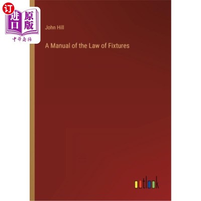 海外直订A Manual of the Law of Fixtures 固定物法手册