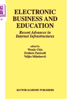 海外直订Electronic Business and Education: Recent Advances in Internet Infrastructures 电子商务与教育：互联网基础设