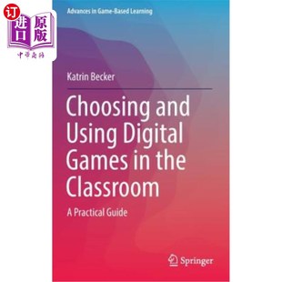 海外直订Choosing and Using Digital Games in the Classroom: A Practical Guide 在课堂上选择和使用数字游戏:实践指南