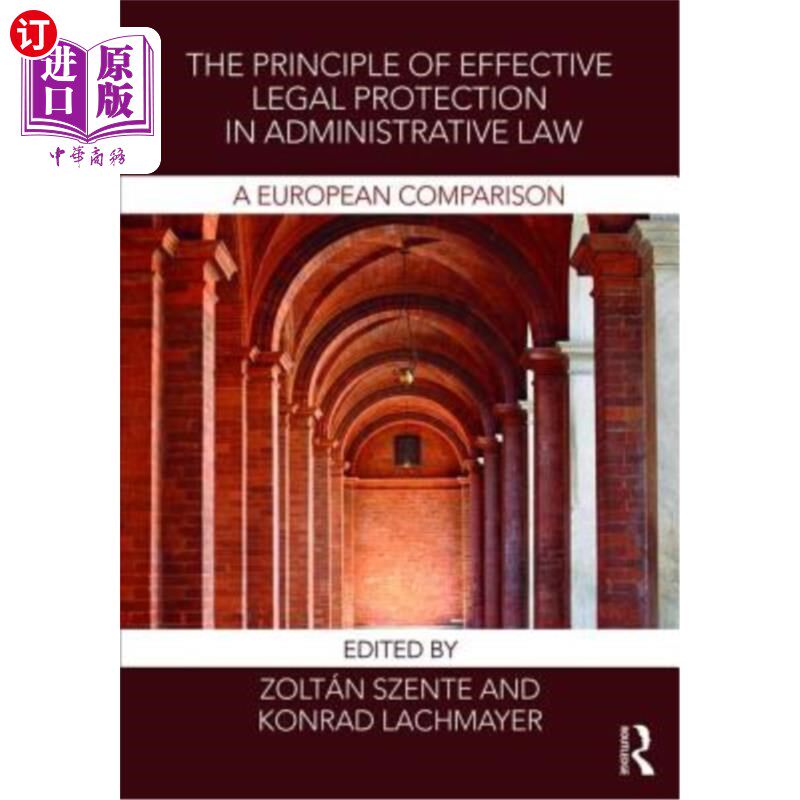 海外直订The Principle of Effective Legal Protection in Administrative Law: A European Pe 行政法中的有效法律保护原则