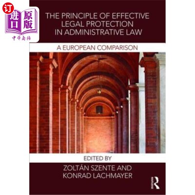 海外直订The Principle of Effective Legal Protection in Administrative Law: A European Pe 行政法中的有效法律保护原则