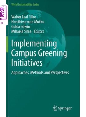 海外直订Implementing Campus Greening Initiatives: Approaches, Methods and Perspectives 实施校园绿化举措：途径、方法