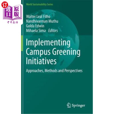 海外直订Implementing Campus Greening Initiatives: Approaches, Methods and Perspectives 实施校园绿化举措：途径、方法