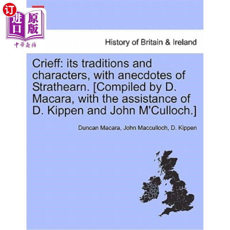 海外直订Crieff: Its Traditions and Characters, with Anecdotes of Strathearn. [Compiled b 克里夫:它的传统和人物，以