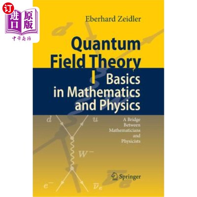 海外直订Quantum Field Theory I: Basics in Mathematics and Physics: A Bridge Between Math 量子场论I：数学和物理基础