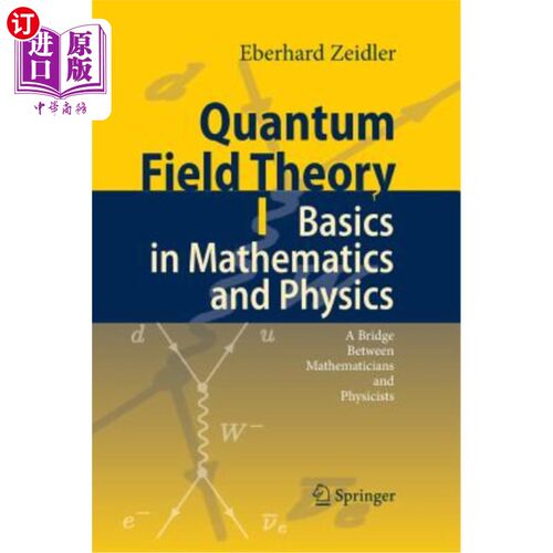 海外直订Quantum Field Theory I: Basics in Mathematics and Physics: A Bridge Between Math 量子场论I：数学和物理基础