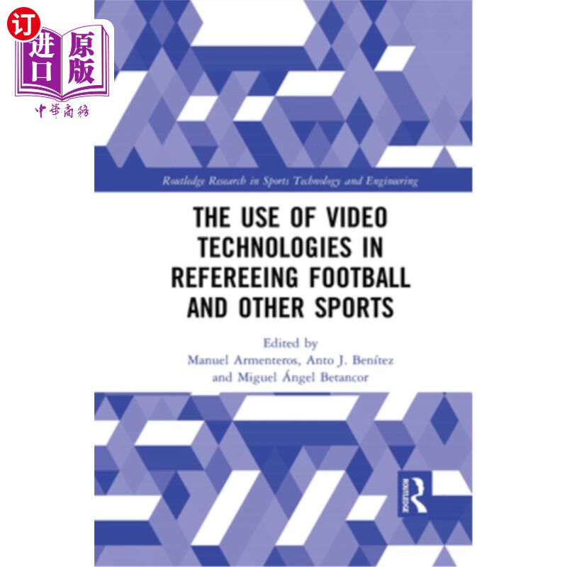 海外直订The Use of Video Technologies in Refereeing Football and Other Sports 视频技术在裁判足球和其他运动中的应用