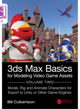 海外直订3ds Max Basics for Modeling Video Game Assets: Volume 2: Model, Rig and Animate  3ds Max基础建