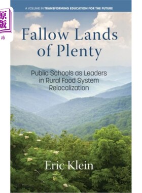 海外直订Fallow Lands of Plenty: Public Schools as Leaders in Rural Food System Relocaliz 充裕的休耕地:公立学校在农