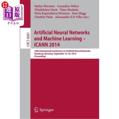 海外直订Artificial Neural Networks and Machine Learning -- Icann 2014: 24th Internationa 人工神经和机器学习——