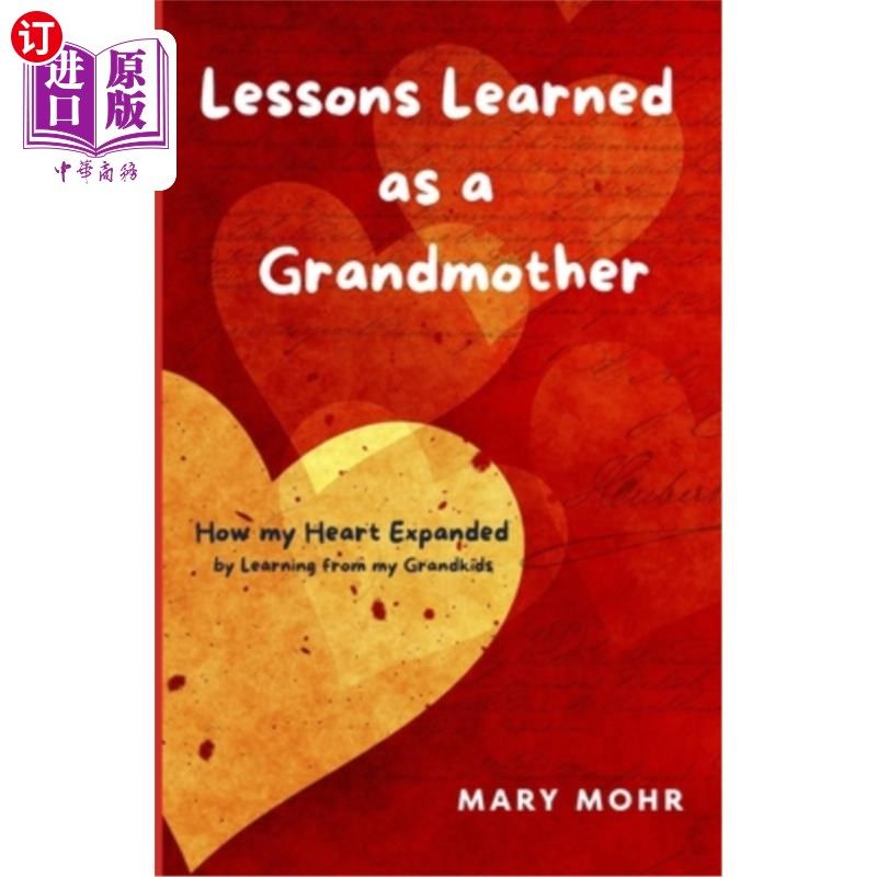 海外直订Lessons Learned as a Grandmother: How my Heart Expanded by Learning from my Gran 作为一个祖母的经验教训：我