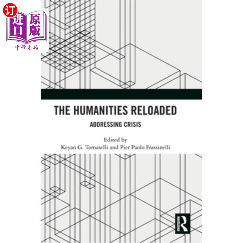 海外直订The Humanities Reloaded: Addressing Crisis 人文学科重装:应对危机