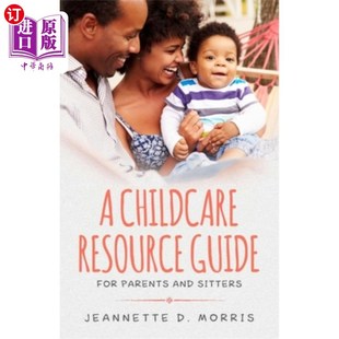 Guide for 为父母和保姆提供 Childcare 儿童保育资源指南 Sitters Resource 海外直订A Parents