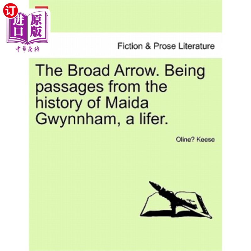 海外直订The Broad Arrow. Being Passages from the History of Maida Gwynnham, a Lifer.宽箭。这是迈达·格温纳姆（Maida