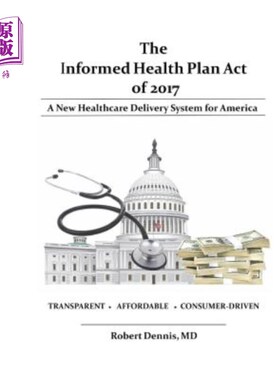 海外直订医药图书The Informed Health Plan Act of 2017 2017年知情健康计划法案