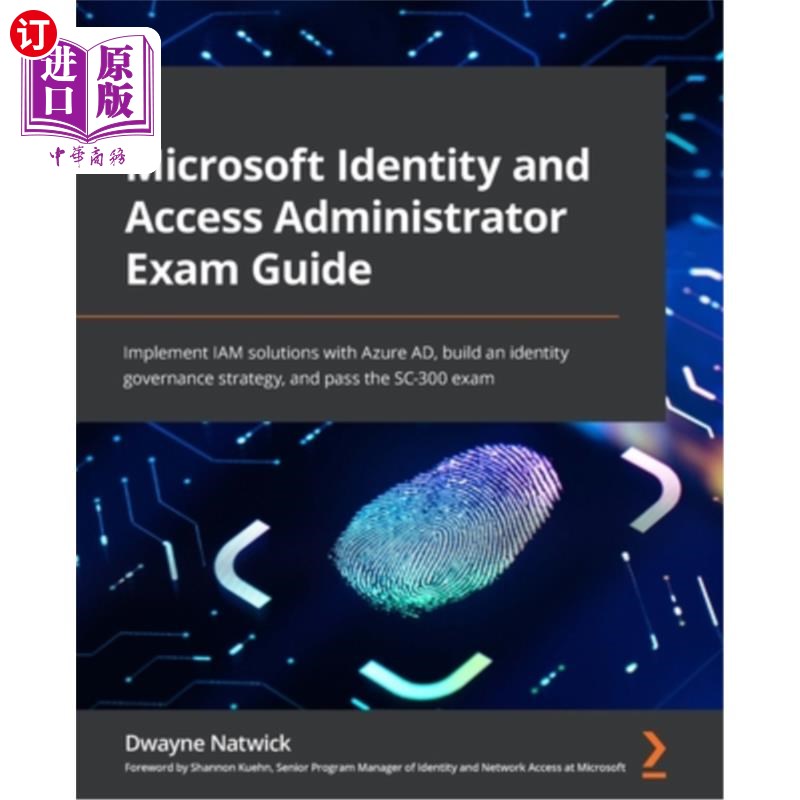 海外直订Microsoft Identity and Access Administrator Exam Guide: Implement IAM solutions  微软身份和访问管理员考试指