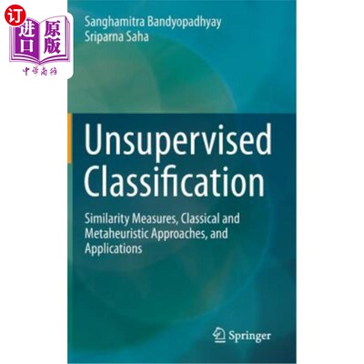 海外直订Unsupervised Classification: Similarity Measures, Classical and Metaheuristic Ap 无监督分类：相似性度量、经
