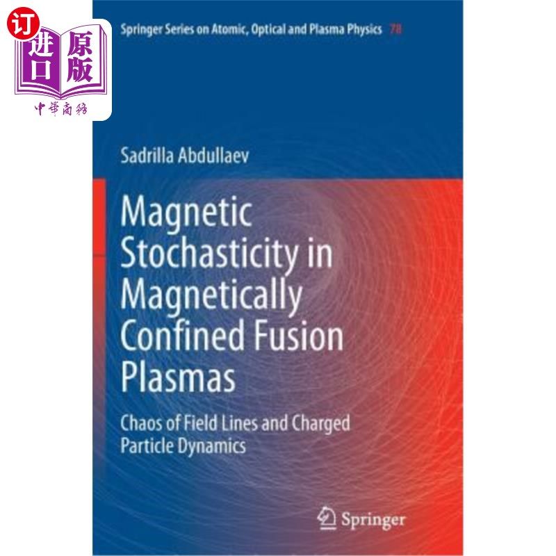 海外直订Magnetic Stochasticity in Magnetically Confined Fusion Plasmas: Chaos of Field L 磁约束聚变等离子体中的磁随