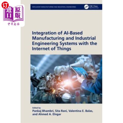 海外直订Integration of AI-Based Manufacturing and Indust... 基于人工智能的制造和工业工程系统与物联网的集成