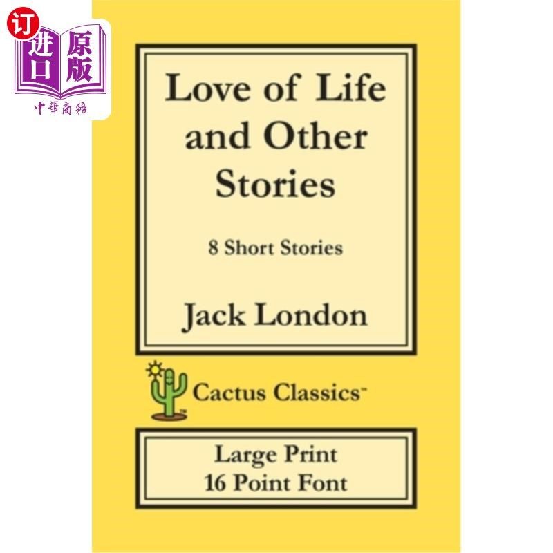海外直订Love of Life and Other Stories (Cactus Classics Large Print): 8 Short Stories; 1 爱生活等故事（仙人掌经典大