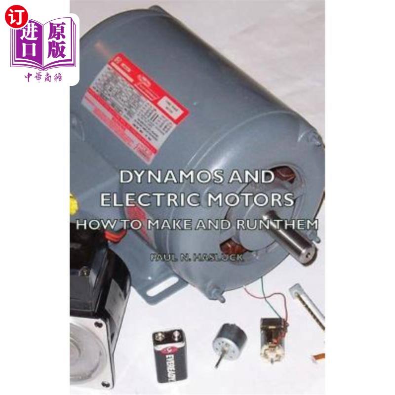 海外直订Dynamos and Electric Motors - How to Make and Run Them 发电机和电动机-如何制造和运行它们