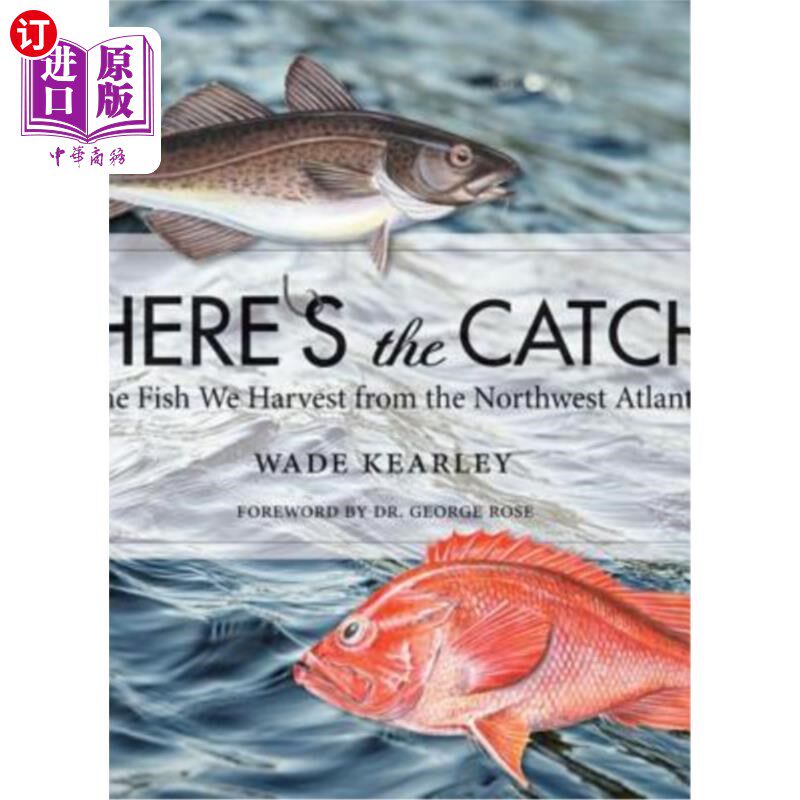 海外直订Here's the Catch: The Fish We Harvest from the Northwest Atlantic 这是收获:我们从西北大西洋收获的鱼