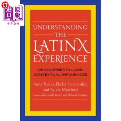 海外直订Understanding the Latinx Experience: Developmental and Contextual Influences 了解拉丁经验：发展和背景影响