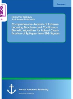 海外直订Comprehensive Analysis of Extreme Learning Machine and Continuous Genetic Algori 基于极限学习机和连续遗传算