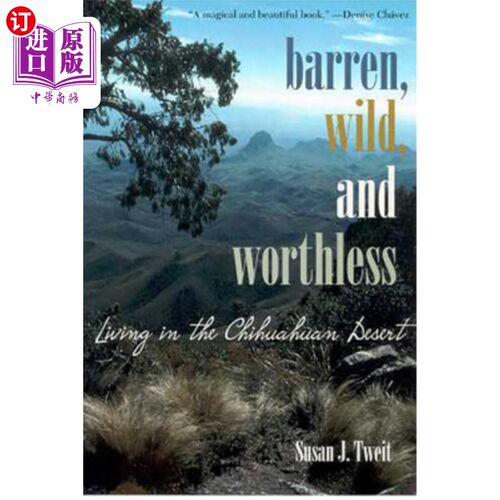 海外直订Barren, Wild, and Worthless: Living in the Chihuahuan Desert 贫瘠、荒野、毫无价值:生活在奇瓦瓦沙漠