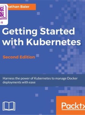 海外直订Getting Started with Kubernetes - Second Edition: Orchestrate and manage large-s Kubernetes