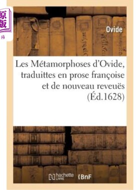 海外直订法语 Les Métamorphoses d'Ovide, Traduittes En Prose Fran?oise Et de Nouveau Reveu?s A 奥维德的《变形记》，