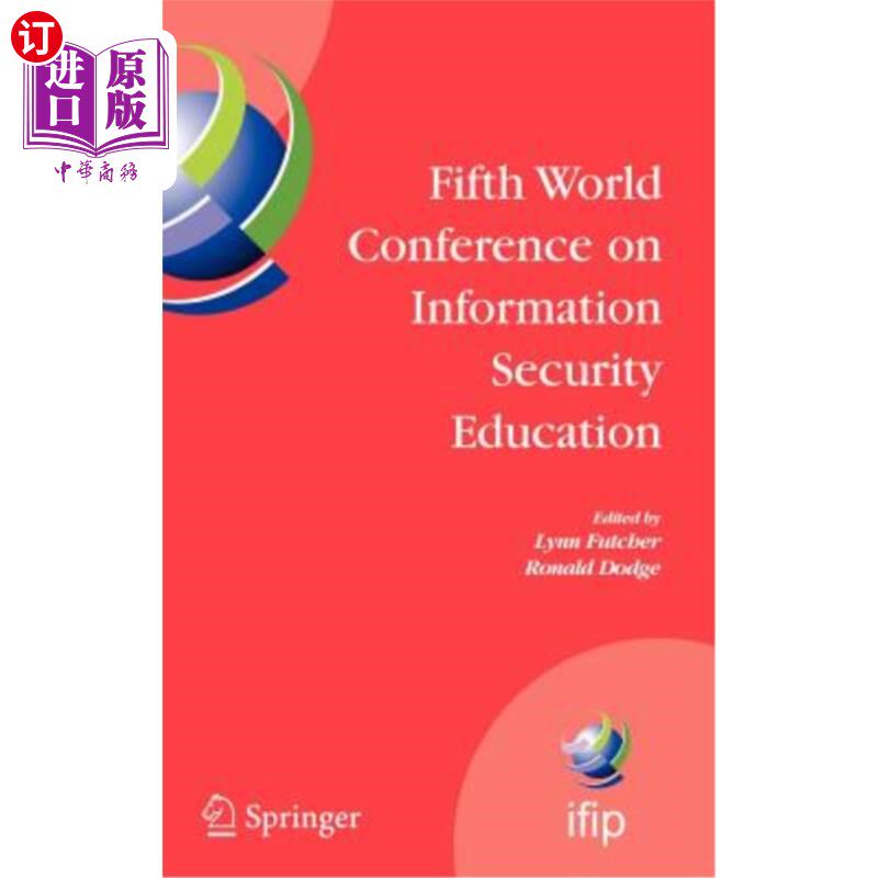 海外直订Fifth World Conference on Information Security Education: Proceedings of the Ifi 第五次信息安全教育世界会议