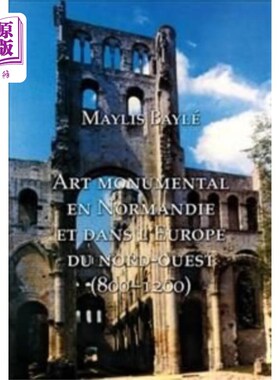海外直订Monumental Art in Medieval Normandy and Northwes... 中世纪诺曼底和西北欧的不朽艺术