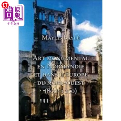海外直订Monumental Art in Medieval Normandy and Northwes... 中世纪诺曼底和西北欧的不朽艺术
