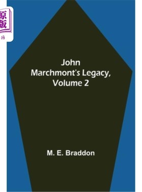 海外直订John Marchmont's Legacy, Volume 2 约翰·马奇蒙的遗产，第二卷