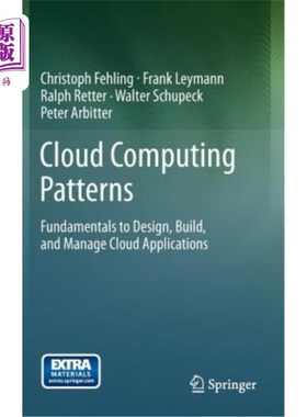 海外直订Cloud Computing Patterns: Fundamentals to Design, Build, and Manage Cloud Applic 云计算模式:设计、构建和管