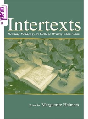 海外直订Intertexts: Reading Pedagogy in College Writing Classrooms 互文:大学写作课堂的阅读教学