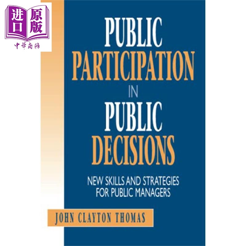 现货 公众参与公共决策 公共管理者的新技能与战略 Public Participation In Public Decisions 英文原版 John